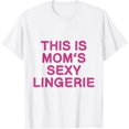 thumbnail image 1 of Mom Sexy Lingerie T-Shirt, 1 of 4