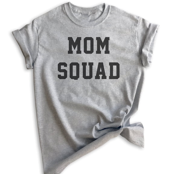 Mom Squad T-shirt, Unisex Women's Shirt, Mom Shirt, Mama Shirt, Mother Shirt, Mother's Day Shirt, Heather Gray, Small