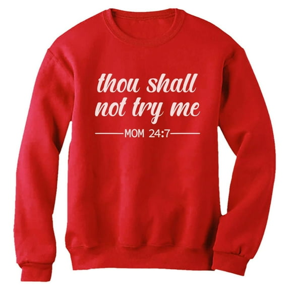 Mom Sweatshirt Thou Shall Not Try Me Mama Shirt Funny Mom Gift Women Sweatshirt X-Large Red