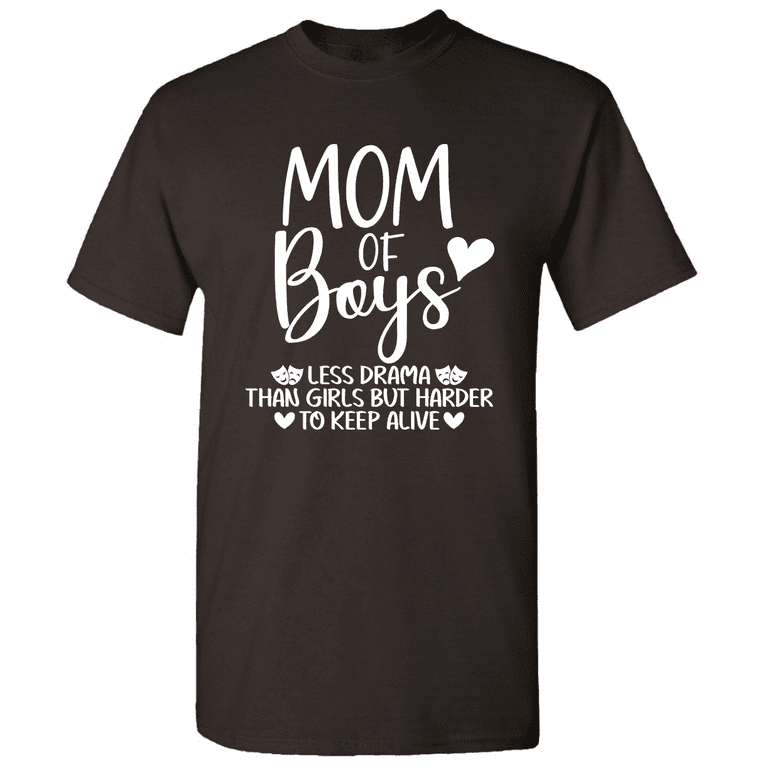 Funny Mom Of Boys Less Drama Than Girls Tshirt Funny Mom Of Boys Less Drama Than Girls Tshirt