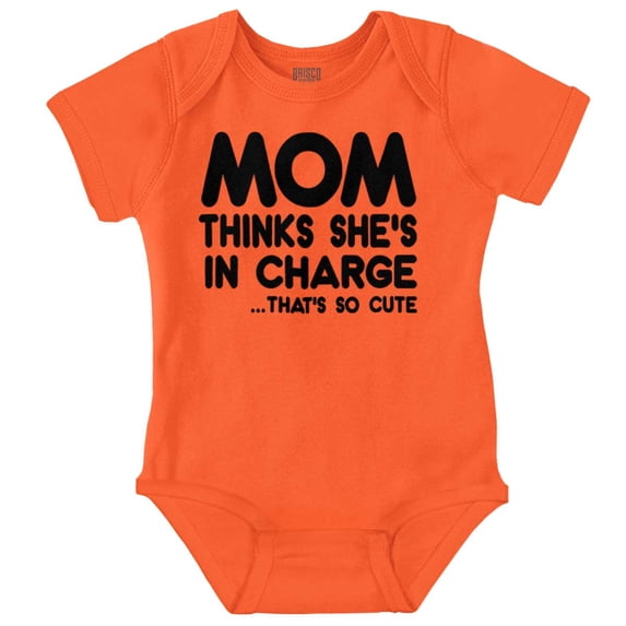 Mom Thinks She's in Charge Thats Cute Romper Boys or Girls Infant Baby Brisco Brands NB