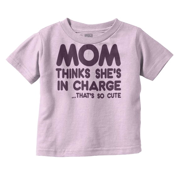 Mom Thinks She's in Charge Thats Cute Toddler Boy Girl T Shirt Infant Toddler Brisco Brands 2T