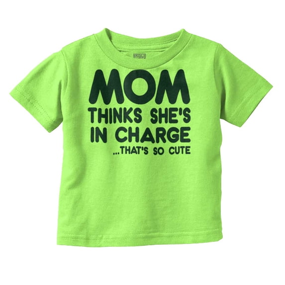 Mom Thinks She's in Charge Thats Cute Toddler Boy Girl T Shirt Infant Toddler Brisco Brands 6M