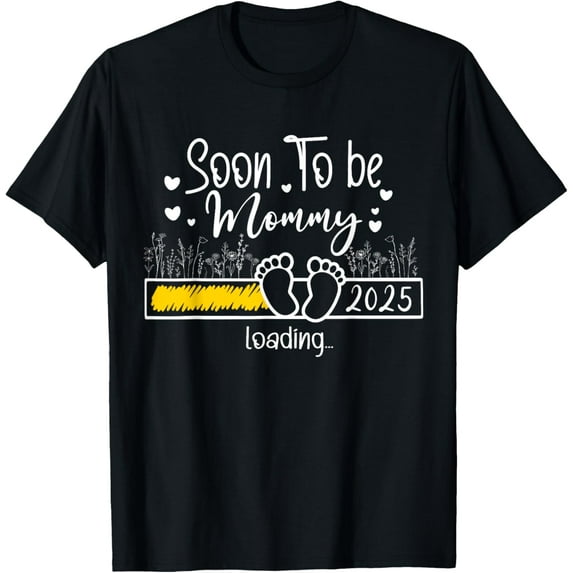 Mom To Be 2025 Loading Soon To Be Mommy Promoted To Mom T-Shirt100% cotton