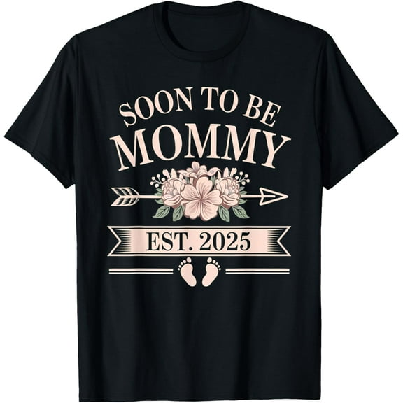 Mom To Be 2025 Mommy Est 2025 Soon to Be Mom Promoted to Mom T-Shirt men and women can wear, black, white, gifts