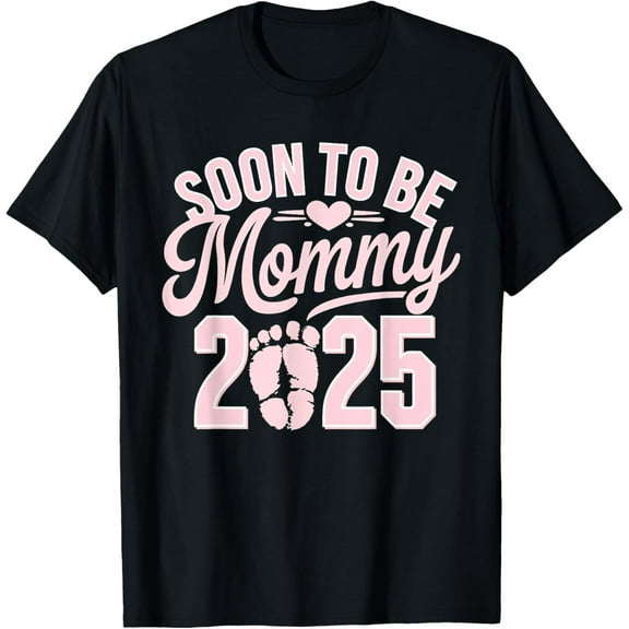 Mom To Be 2025 Mommy Est 2025 Soon to Be Mom Promoted to Mom T-Shirt men and women can wear, black, white, gifts