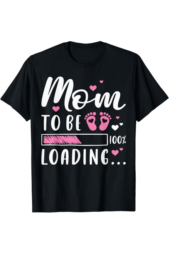 Mom To Be, Loading, Expecting Mother, Announce Pregnancy T-Shirt