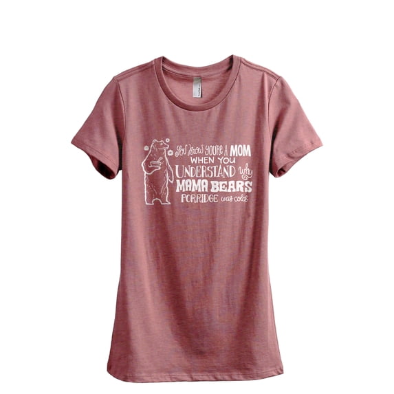 Mom Understands Why Mama Bears Porridge Was Cold Women's Fashion Relaxed T-Shirt Tee Heather Rouge Large