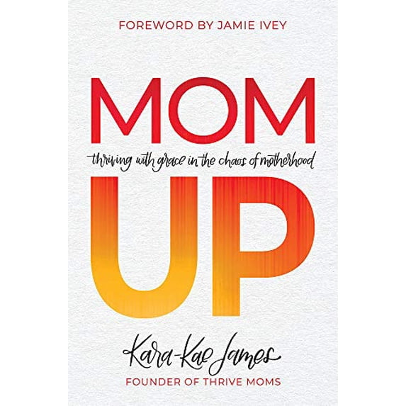 Pre-Owned Mom Up: Thriving with Grace in the Chaos of Motherhood, 9780830773084, 0830773088, Paperback,