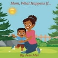 thumbnail image 1 of Mom, What Happens If..., (Paperback), 1 of 4