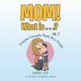 thumbnail image 1 of Mom! What Is . . .? Vol. 2: Complex Concepts Made Very Simple, (Paperback), 1 of 1