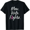 thumbnail image 1 of Mom Wife Fighter Shirt Breast Cancer Warrior Gift T Shirt, 1 of 4