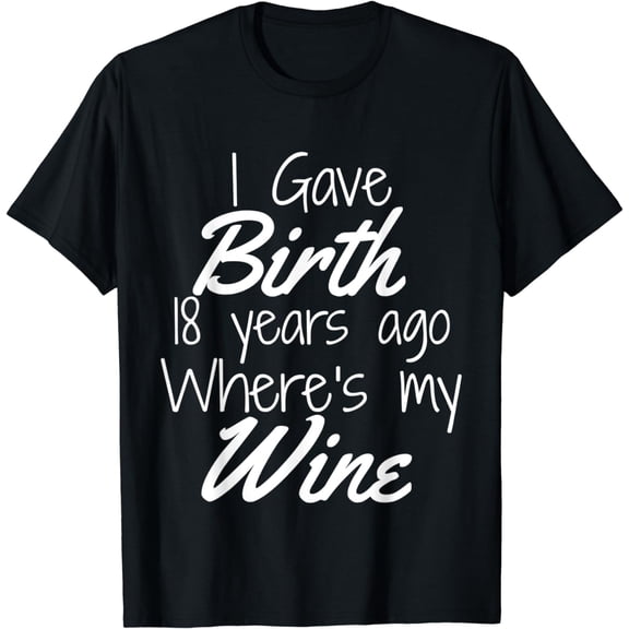Mom Wine Shirt Mom Birthday Girl Boy 18th 18 Year Old Party T-Shirt