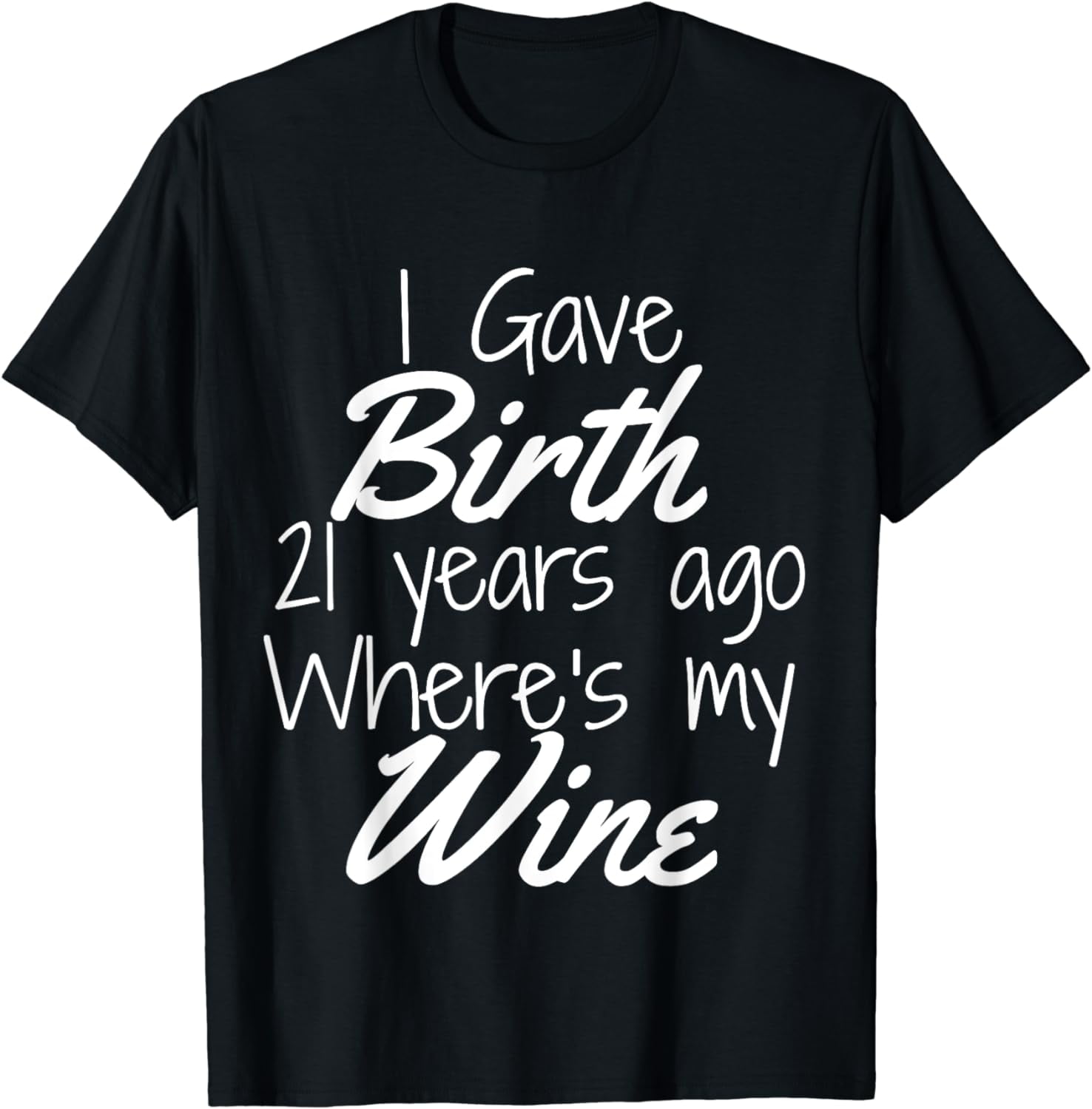 Mom Wine Shirt Mom Birthday Girl Boy 21st 21 Year Old Party Mom Wine Shirt Mom Birthday Girl Boy 21st 21 Year Old Party