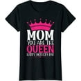 thumbnail image 1 of Mom You Are The Queen Happy Mother's Day T-Shirt, 1 of 3
