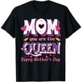 thumbnail image 1 of Mom You Are The Queen Pink Graphic T-Shirt, 1 of 4