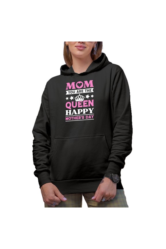 Mom, You Are the Queen, Happy Mother's Day - Mama, Mommy, Mom, Black Hooded Sweatshirt or Hoodie, Small