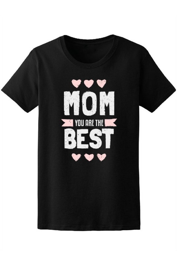 Mom You're The Best Mother's Day T-Shirt Women -Image by Shutterstock, Female XX-Large