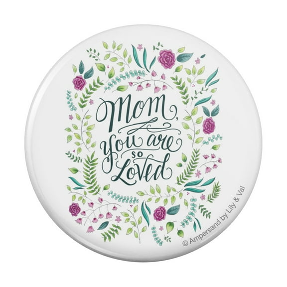 Mom Your Are So Loved Pinback Button Pin