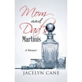 thumbnail image 1 of Mom and Dad's Martinis: A Memoir, (Paperback), 1 of 1