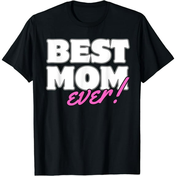 Mom day best mom ever mother T-Shirt