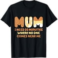thumbnail image 1 of Mom needs to be quiet. A Motto Quote Shirt for Mom Mother T-Shirt, 1 of 4