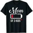 thumbnail image 1 of Mom of 3 kids low battery T-Shirt, 1 of 3