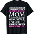 thumbnail image 1 of Mom of Aerospace Engineer Shirt Funny Gift T-Shirt, 1 of 4