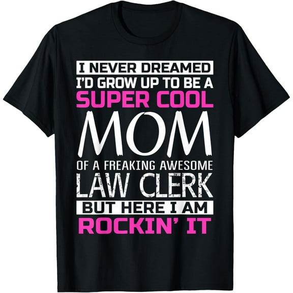 Mom of Law Clerk T Shirt Funny Gift T-Shirt
