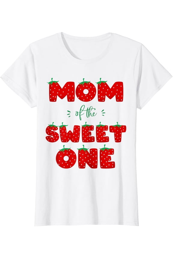 Mom of The Sweet One Strawberry Birthday Berry First 1st T-ShirtMen and women, White T-shirt, size: Extra large