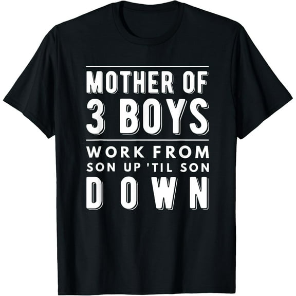 Mom of Three Boys Gift from Son 3 Mother's Day Funny T-Shirt