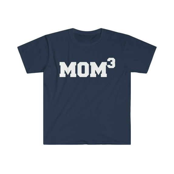 Mom of Three Unisex T-shirt S-3XL Mother of 3 Parent Mother's Day.