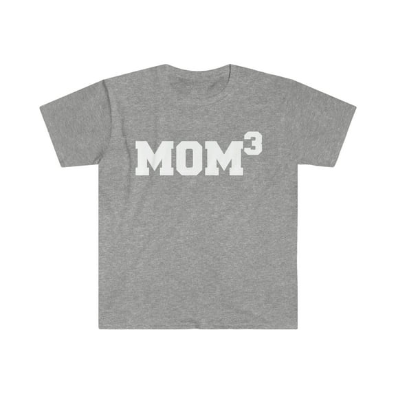 Mom of Three Unisex T-shirt S-3XL Mother of 3 Parent Mother's Day.