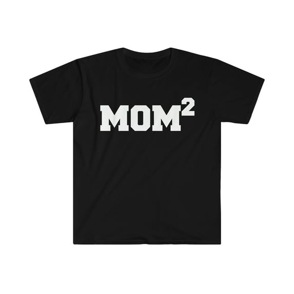 Mom of Two Unisex T-shirt S-3XL Mother of 2 Parent Mother's Day