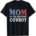 thumbnail image 1 of Mom of the Birthday Cowboy Western Birthday Matching T-Shirt, 1 of 3