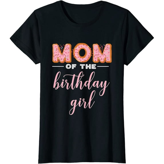 Mom of the Birthday Girl Family Donut Birthday T-Shirt