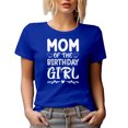 thumbnail image 1 of Mom of the Birthday Girl - Mother of the Bday Celebrant Daughter, Royal Blue T-Shirt, 3XL, 1 of 5