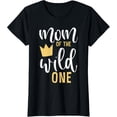thumbnail image 1 of Mom of the Wild One Shirt 1st Birthday First Thing Mommy Tee T-ShirtMen and women, Black T-shirt, size: Extra large, 1 of 4