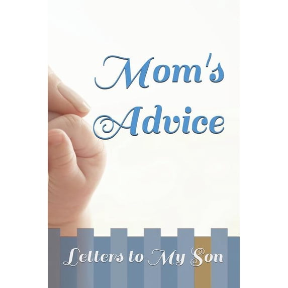Mom's Advice: Letters to My Son, (Paperback)