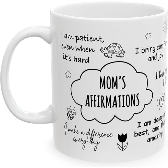 Moms Affirmations Mug 11oz White Ceramic Coffee Cup with Positive Sayings Uplifting Gift for Mom, Encouragement, Mothers Day, Birthday or Christmas