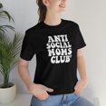Mom's Club Tshirt Anti Social Moms Club Shirt Bella Canvas Unisex T