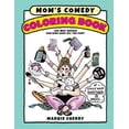 thumbnail image 1 of Mom's Comedy Coloring Book: 'Cuz Why Should Our Kids Have All The Fun?, (Paperback), 1 of 1