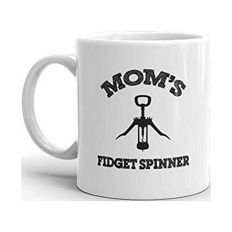 Mom's Fidget Spinner Funny Novelty Humor 11oz White Ceramic Glass Coffee  Tea Mug Cup 
