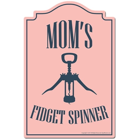 Mom's Fidget Spinner Wine Opener Novelty Sign | Indoor/Outdoor | Funny Home Decor for Garages, Living Rooms, Bedroom, Offices | SignMission personalized gift