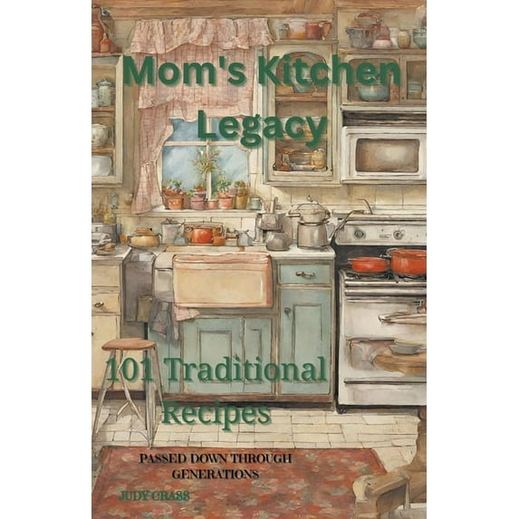 Mom's Kitchen Legacy, (Paperback)