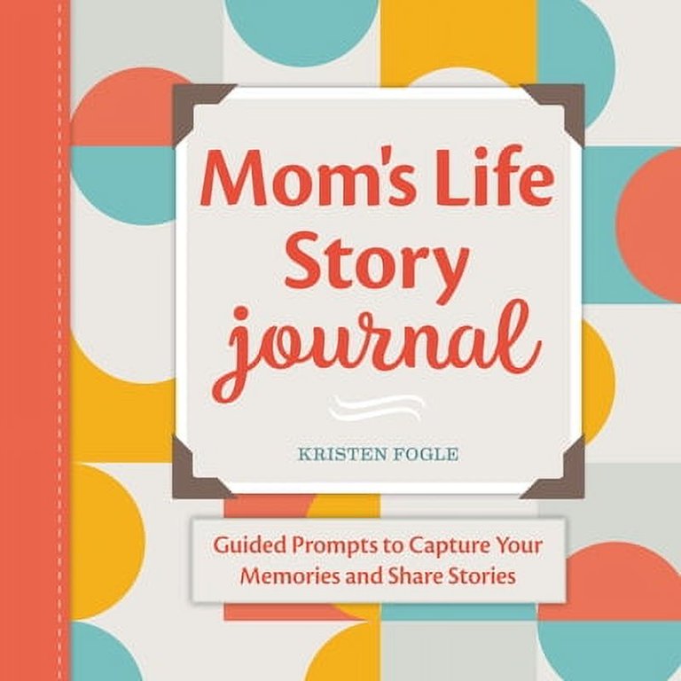 Mom’s Life Story Journal: Guided Prompts to Capture Your Memories