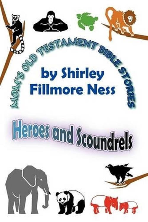 Mom's Old Testament Bible Stories : Heroes and Scoundrels
