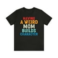 thumbnail image 1 of Mom's Quirkiness Perfect Mother's Day Gift, Funny Mom Shirt, Life Humor, 1 of 12
