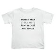 thumbnail image 1 of Mom's Taken But My Aunt Is And Single Funny Toddler T Shirts for Boys Girls (White, Youth L), 1 of 5