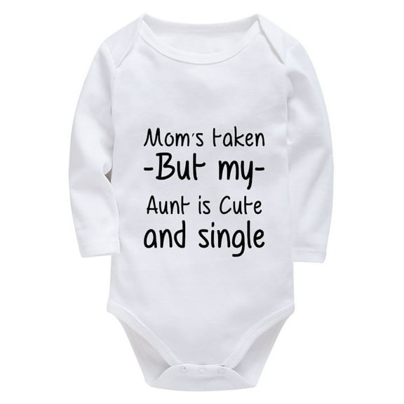 Mom's Taken But My Aunt Is Cute And Single Unisex Clothing Long Sleeve Girl Onsies White Baby Boy Romper 12 Months